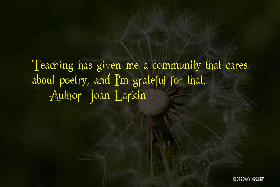 Larkin Quotes By Joan Larkin