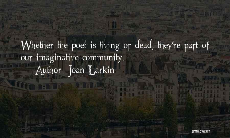 Larkin Quotes By Joan Larkin