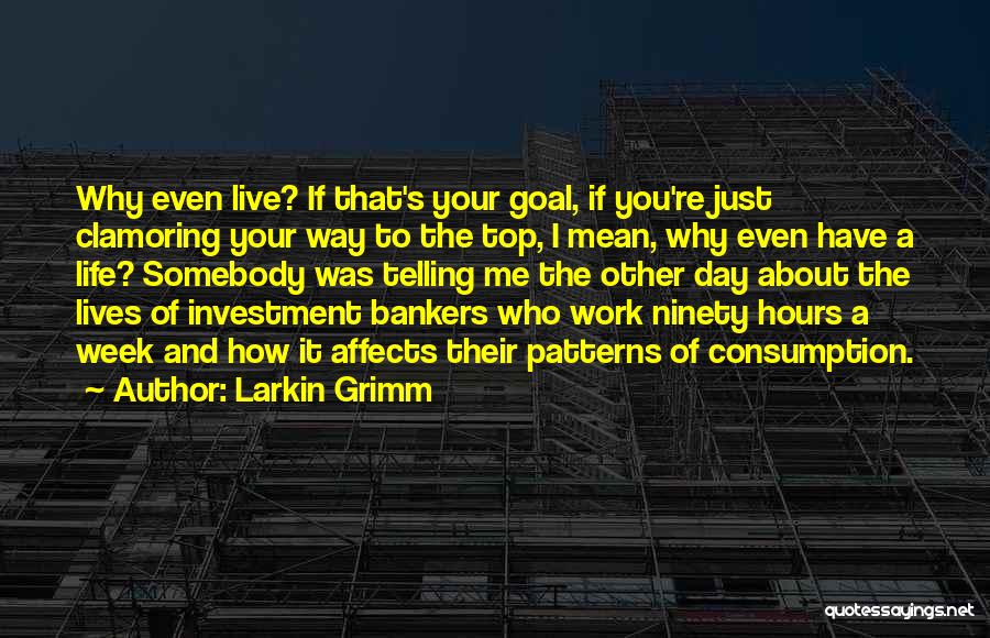 Larkin Quotes By Larkin Grimm