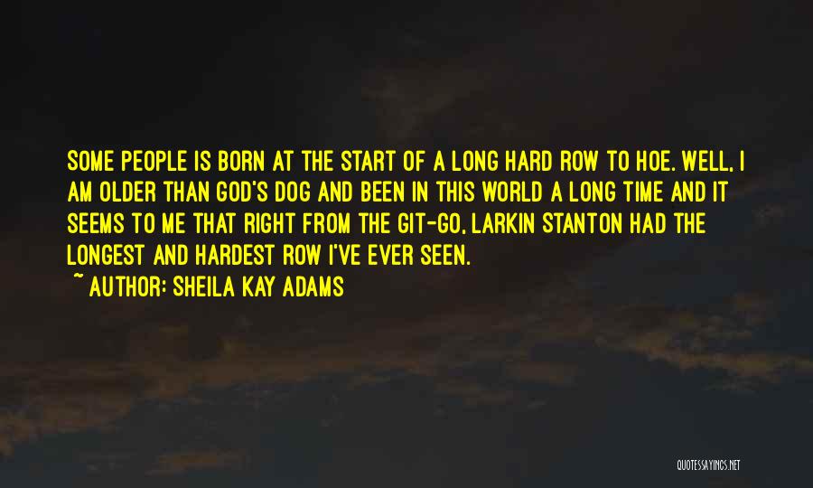 Larkin Quotes By Sheila Kay Adams