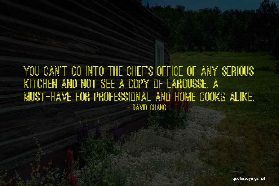 Larousse Quotes By David Chang Larousse Quotes By David Chang
