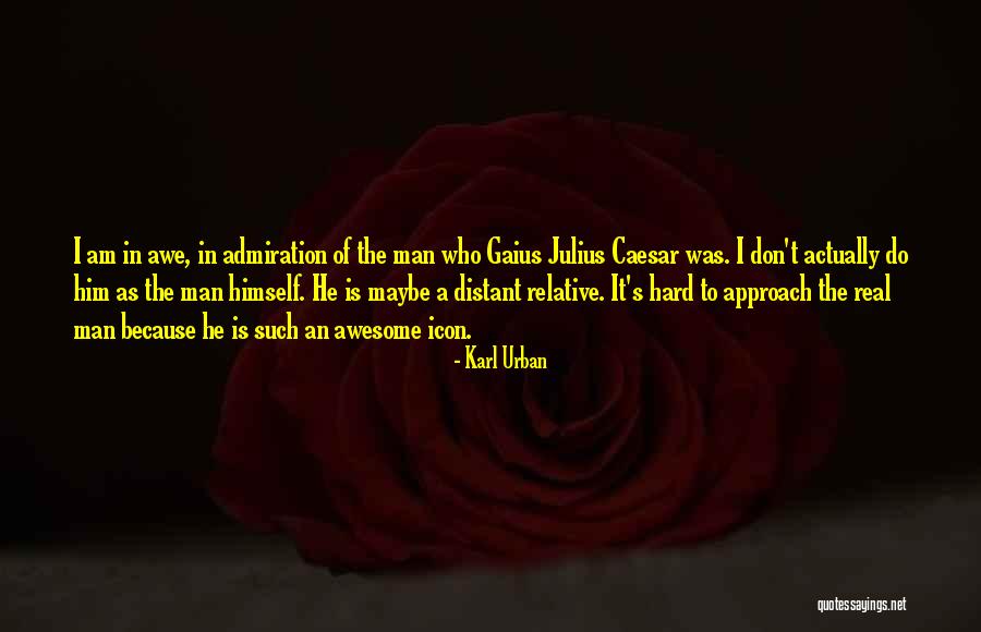 Larraburu Documentary Quotes By Karl Urban Larraburu Documentary Quotes By Karl Urban