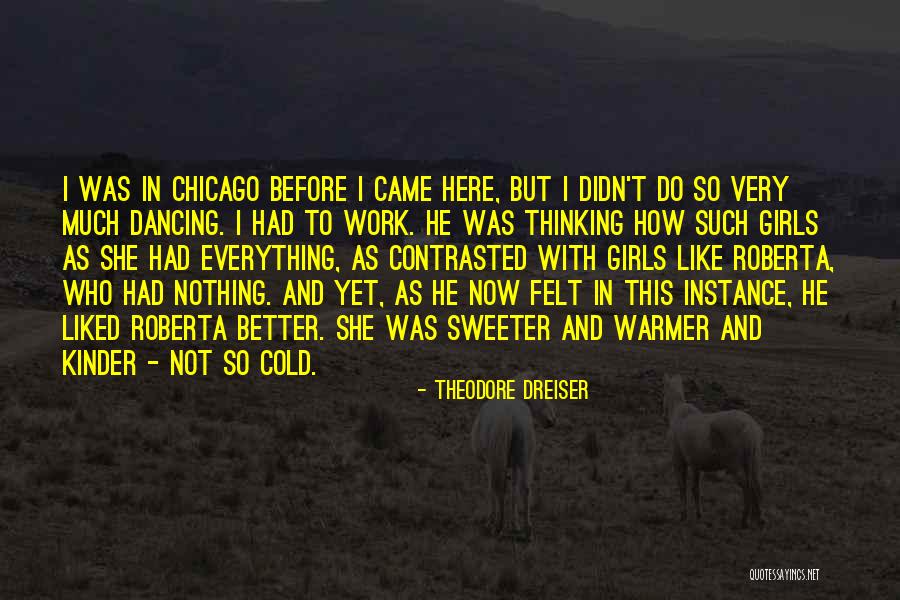 Larralde Cosas Quotes By Theodore Dreiser Larralde Cosas Quotes By Theodore Dreiser