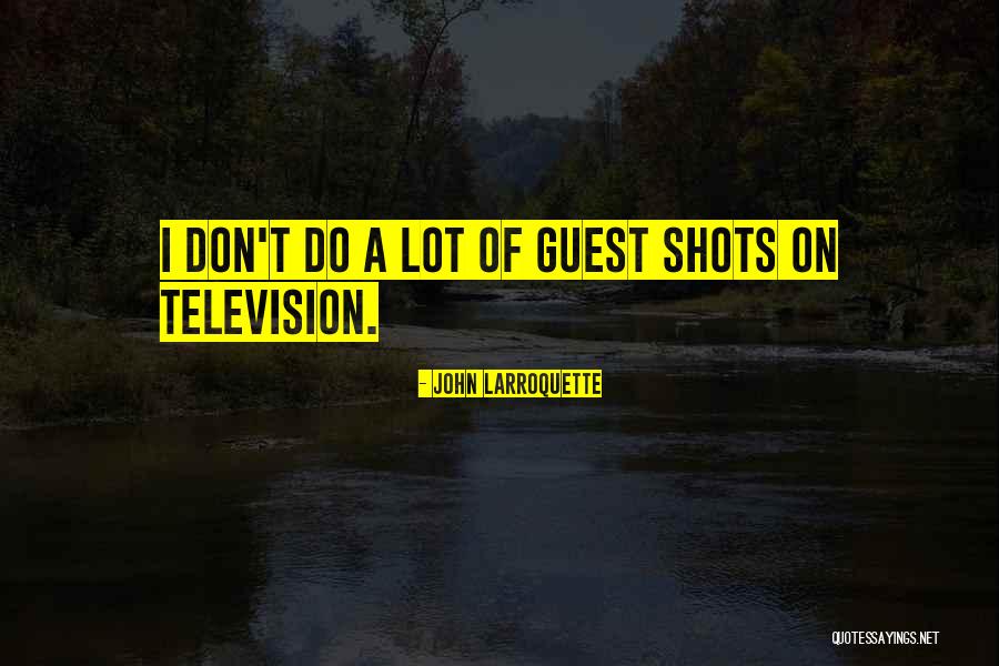 Larroquette Quotes By John Larroquette Larroquette Quotes By John Larroquette