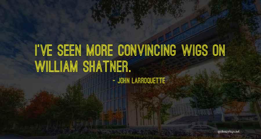 Larroquette Quotes By John Larroquette Larroquette Quotes By John Larroquette