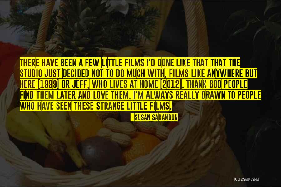 Larrotta Quotes By Susan Sarandon Larrotta Quotes By Susan Sarandon