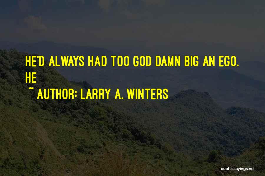 Larry A. Winters Quotes 2232547