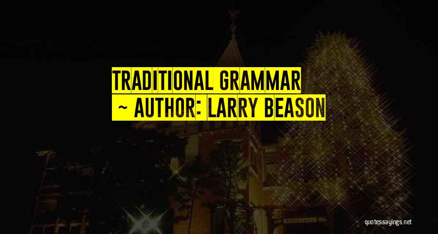 Larry Beason Quotes 128634