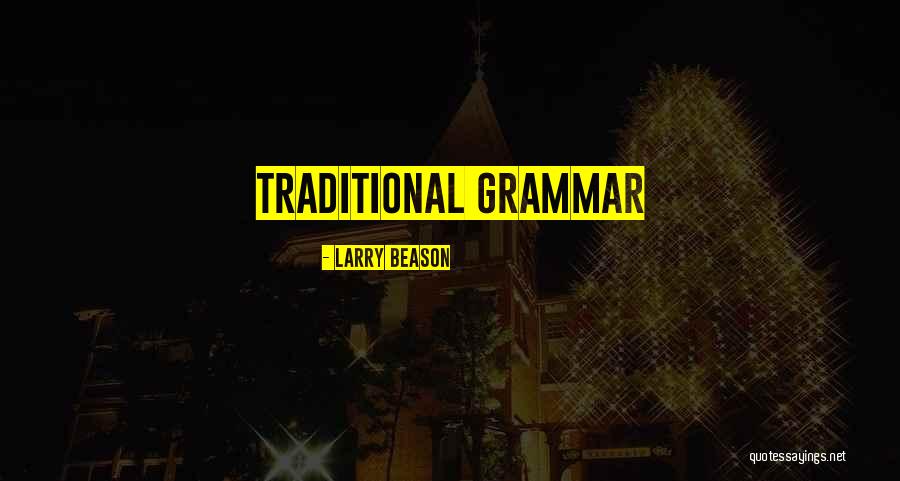 Larry Beason Quotes 128634 Larry Beason Quotes 128634