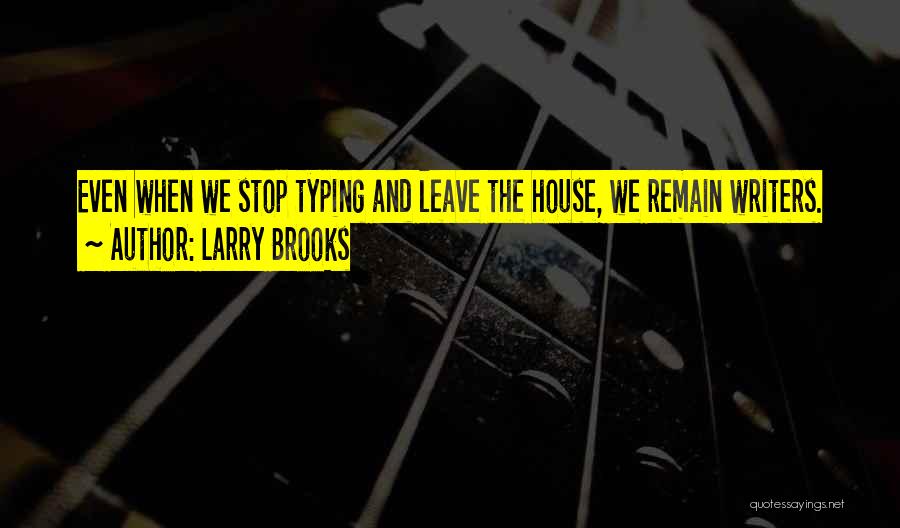 Larry Brooks Quotes 1009780