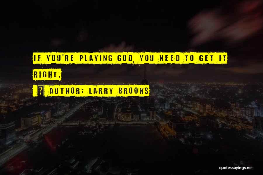 Larry Brooks Quotes 2005686