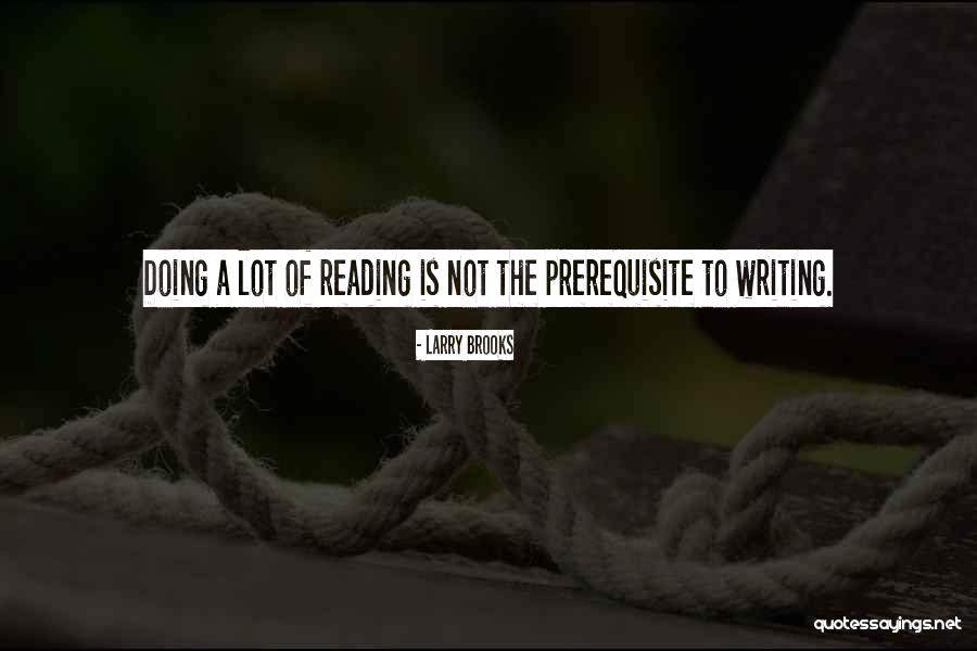Larry Brooks Quotes 796781 Larry Brooks Quotes 796781