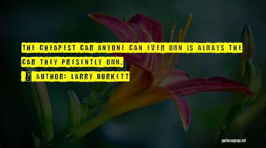 Larry Burkett Quotes 824066