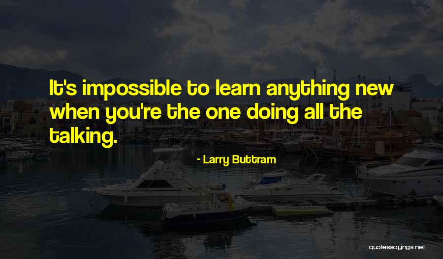 Larry Buttram Quotes 1360050