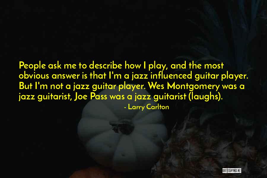 Larry Carlton Quotes 1793039