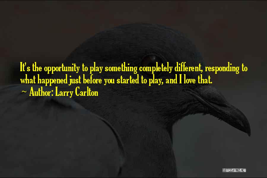 Larry Carlton Quotes 1937227