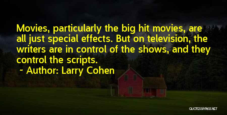 Larry Cohen Quotes 1030941 Larry Cohen Quotes 1030941