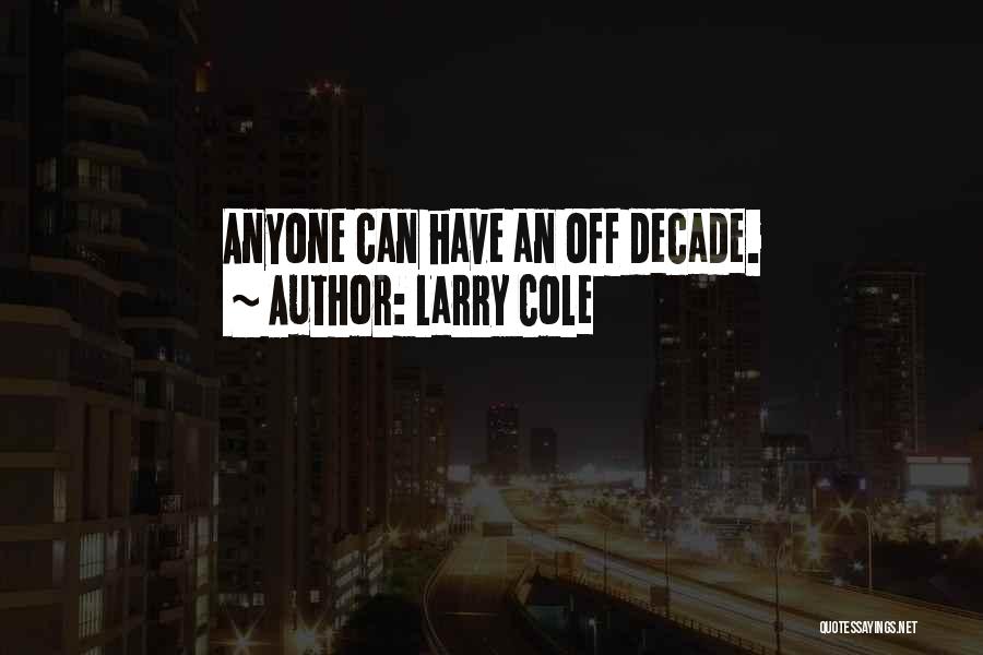 Larry Cole Quotes 982042