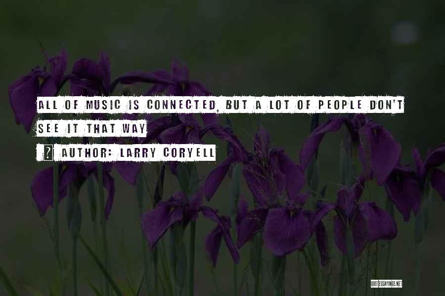 Larry Coryell Quotes 1505090