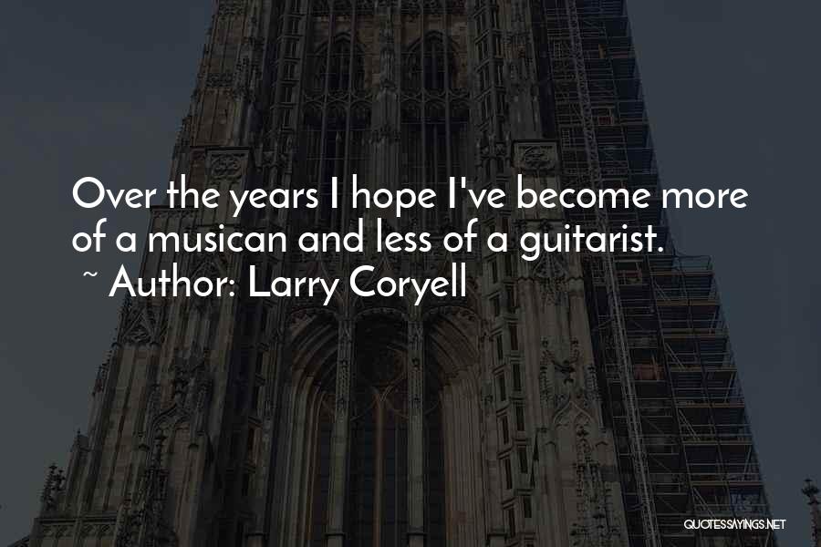 Larry Coryell Quotes 1706756