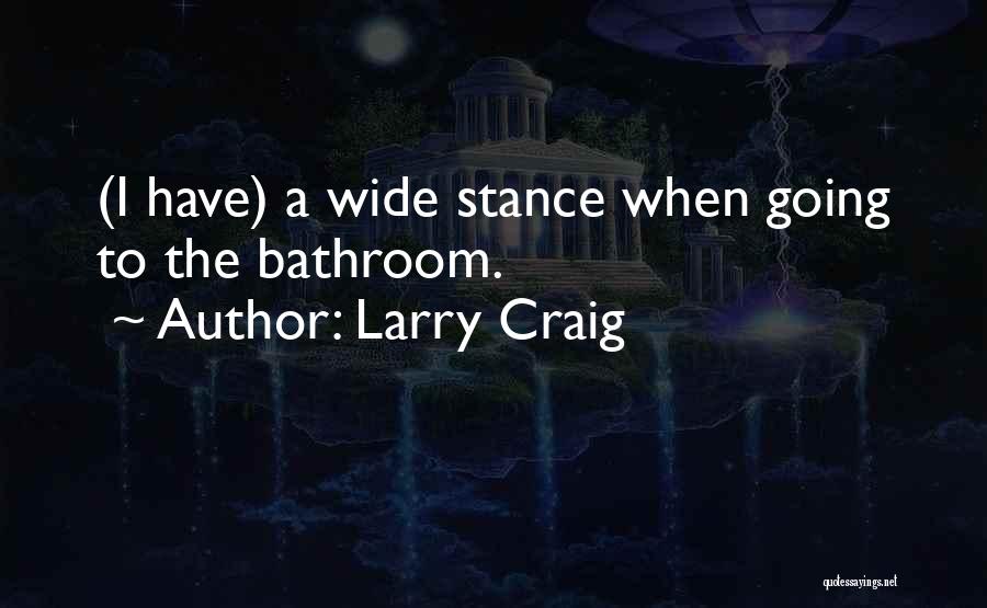 Larry Craig Quotes 1129814