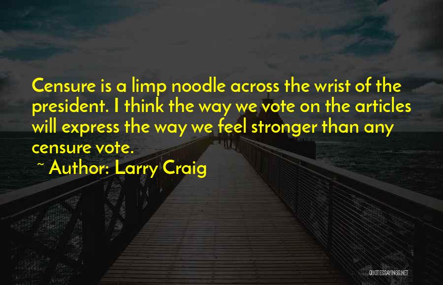 Larry Craig Quotes 1457817