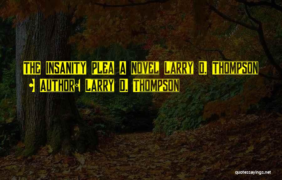 Larry D. Thompson Quotes 2160182