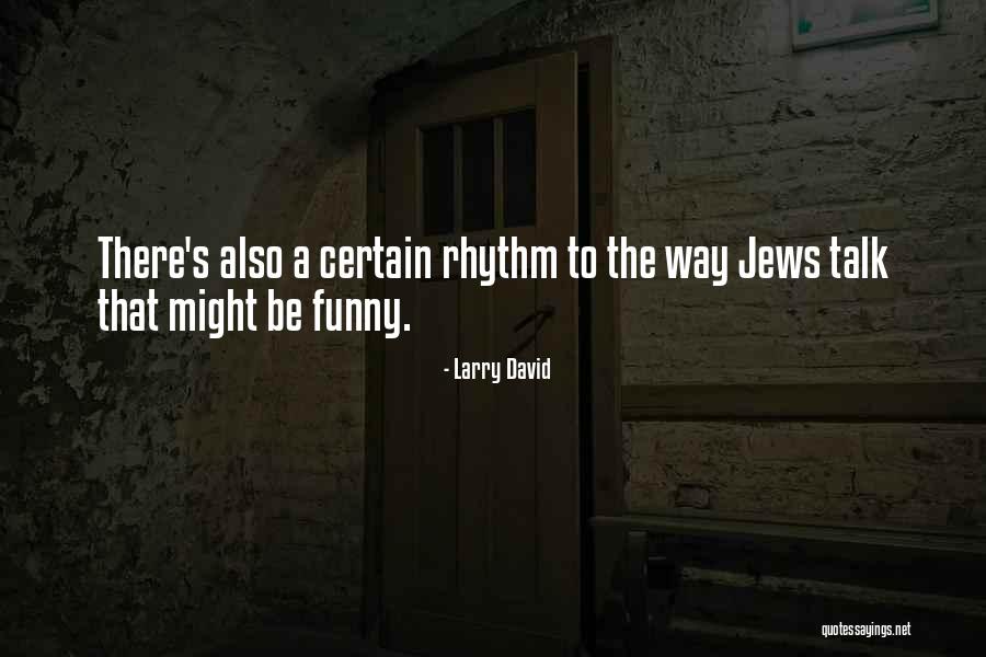 Larry David Quotes 1335378