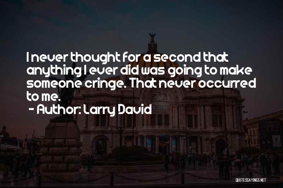 Larry David Quotes 2006502