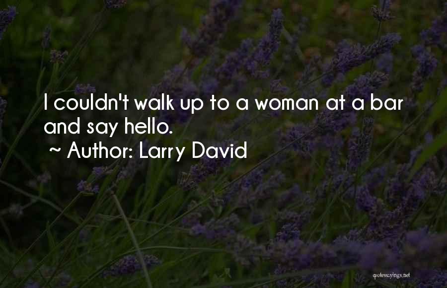 Larry David Quotes 320180