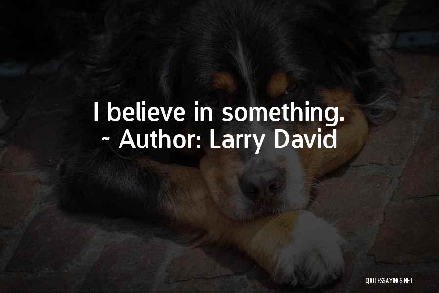 Larry David Quotes 380178