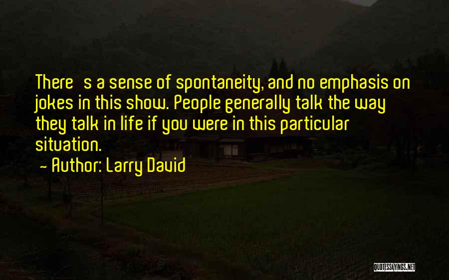 Larry David Quotes 421905