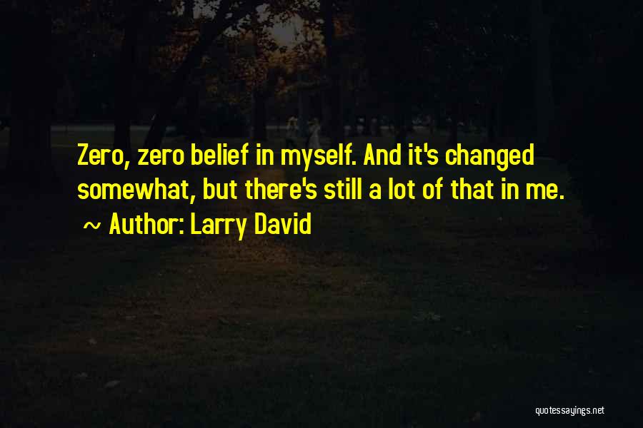 Larry David Quotes 505613