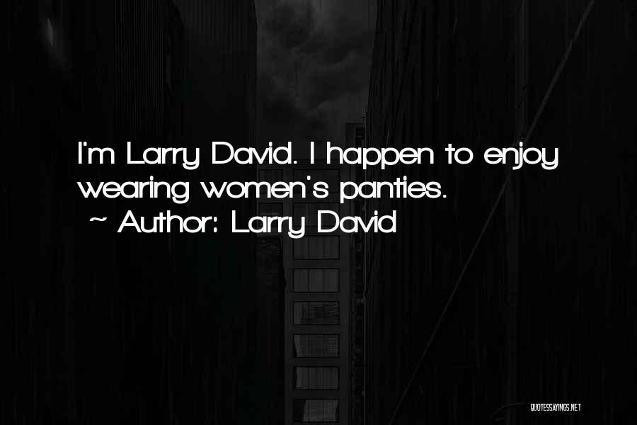 Larry David Quotes 970138