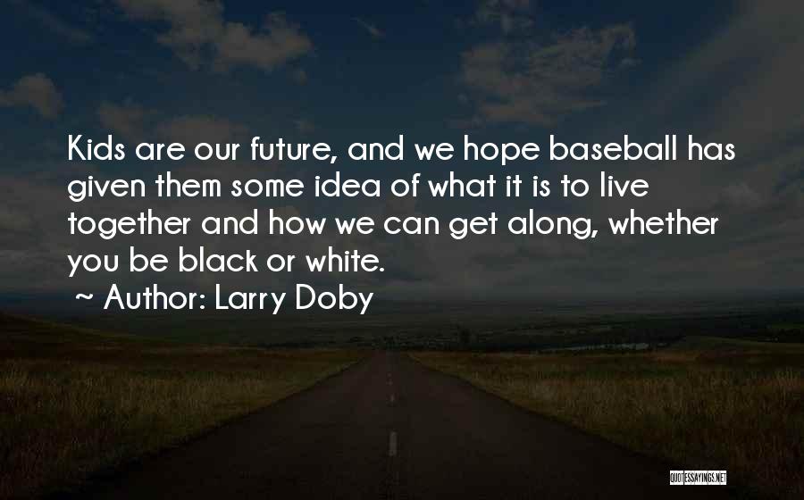 Larry Doby Quotes 332299