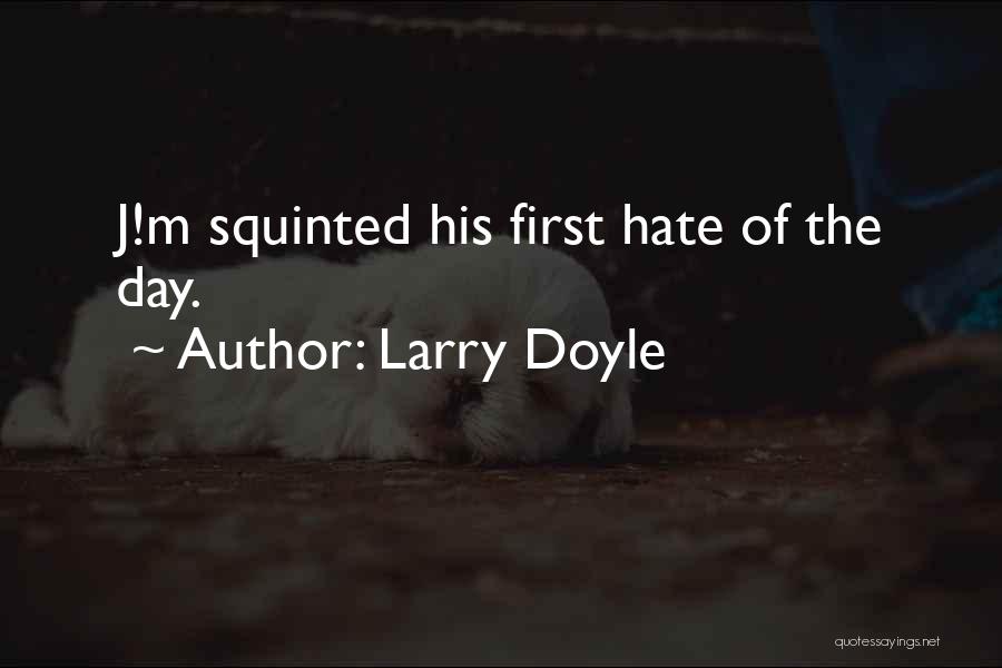 Larry Doyle Quotes 1017167