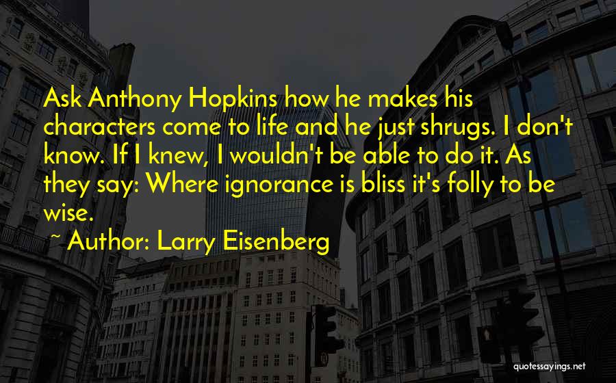 Larry Eisenberg Quotes 374863