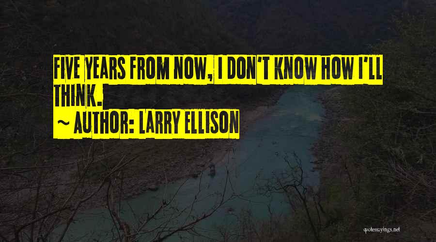 Larry Ellison Quotes 1296389