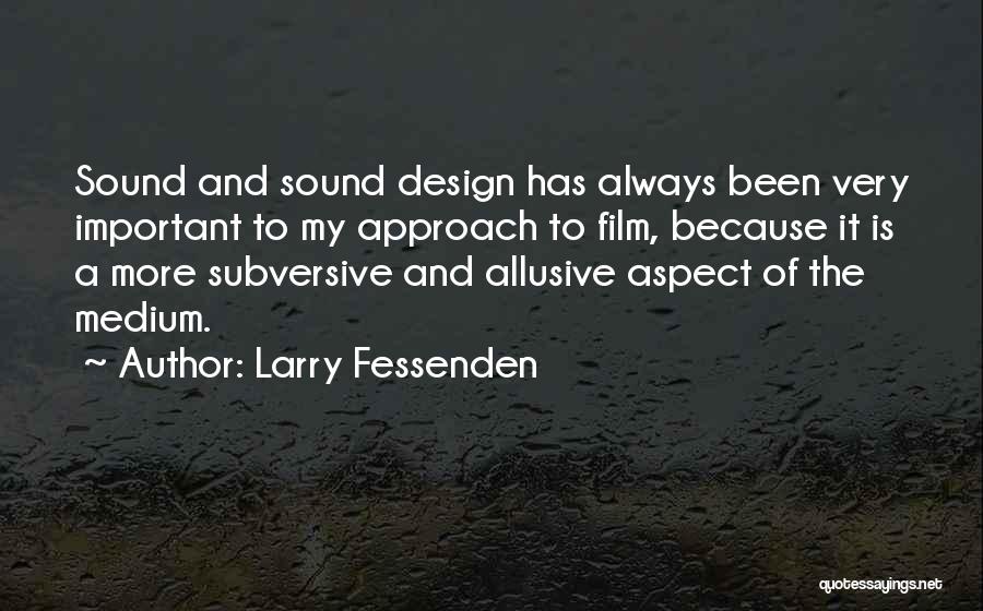 Larry Fessenden Quotes 248299