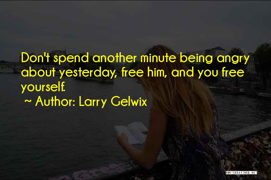 Larry Gelwix Quotes 1456244