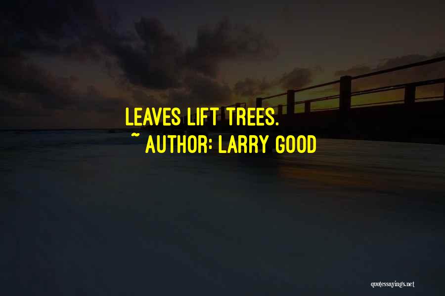Larry Good Quotes 1105921