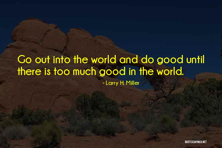 Larry H. Miller Quotes 1830969