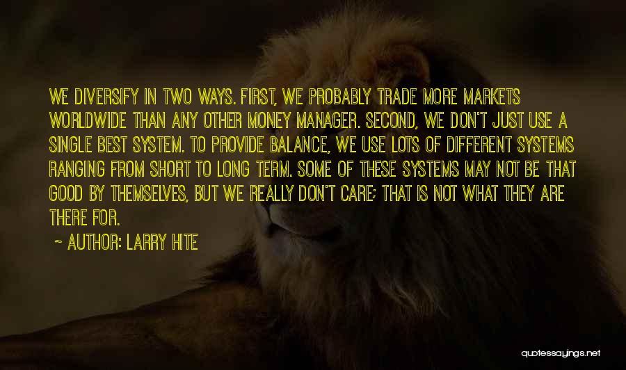 Larry Hite Quotes 1481214