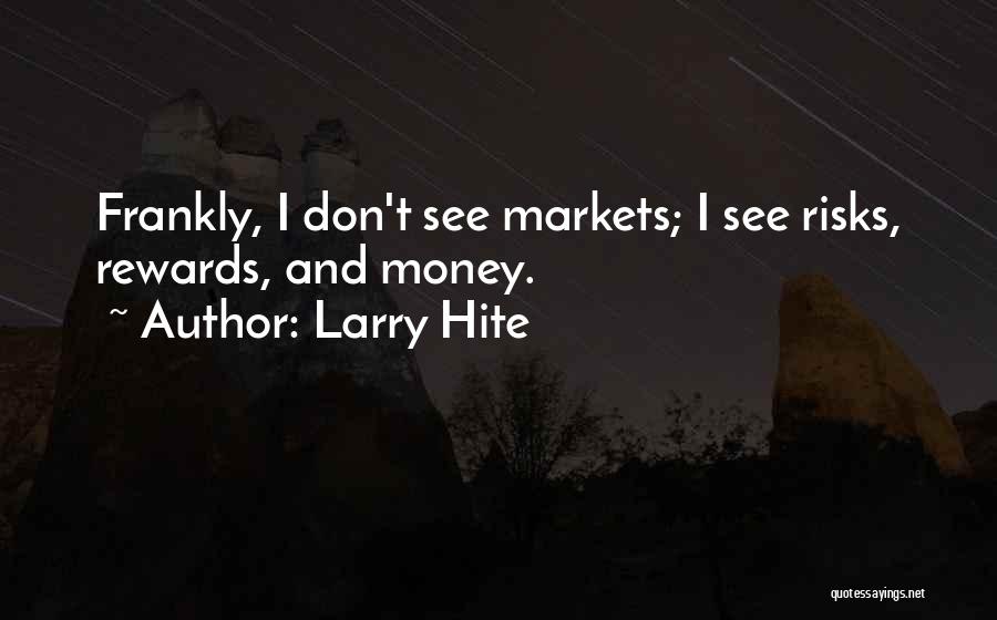 Larry Hite Quotes 1539633