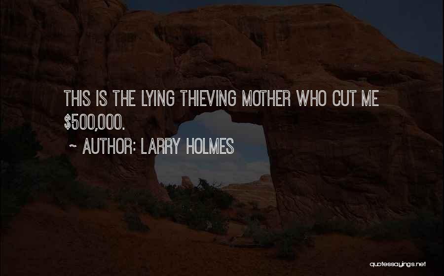 Larry Holmes Quotes 1090871