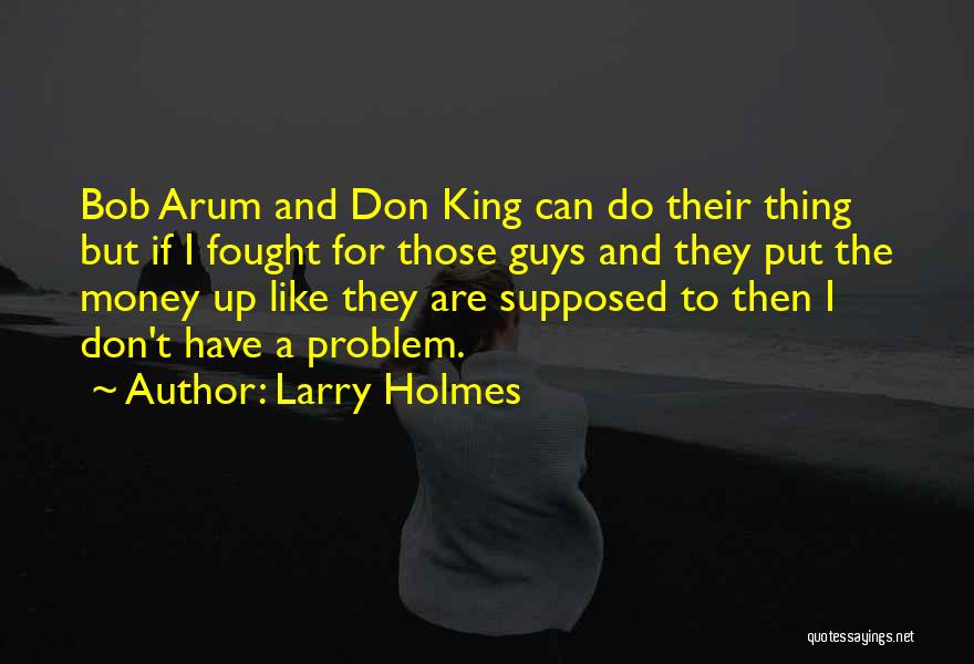 Larry Holmes Quotes 184542