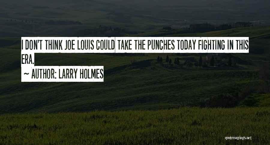 Larry Holmes Quotes 206883