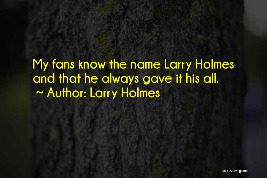 Larry Holmes Quotes 2101288