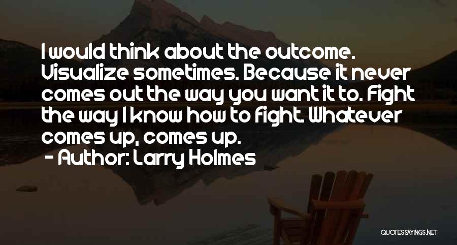 Larry Holmes Quotes 780417