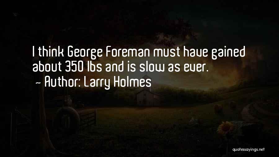 Larry Holmes Quotes 890711